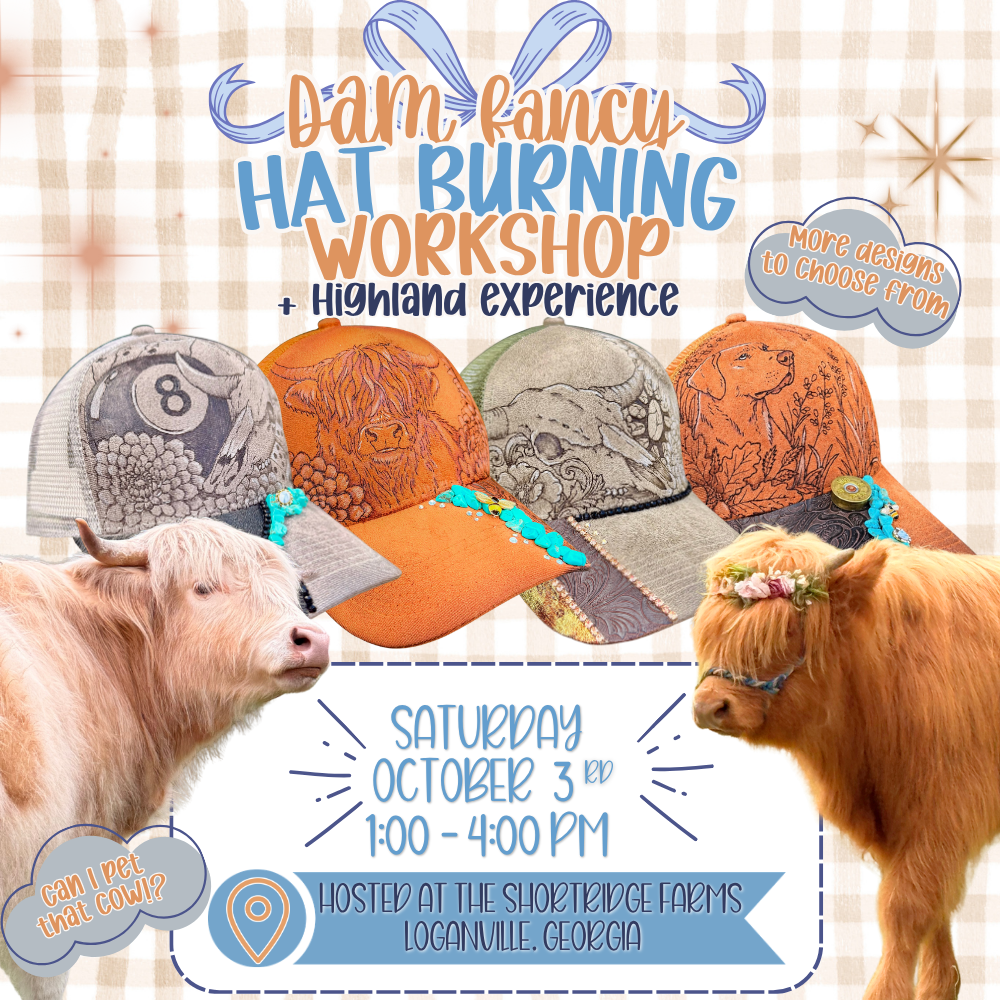 The Shortridge Farms TRUCKER Hat Burning Workshop + Highland Cow Experience!