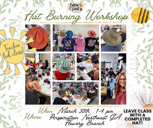 Spring Hat Burning Workshop - Flowery Branch GA